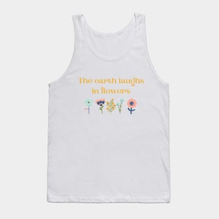 The earth laughs in flowers Tank Top